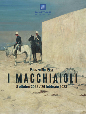 Mostra I MACCHIAIOLI a Palazzo Blu - PISA fino al 23 febbraio 2023